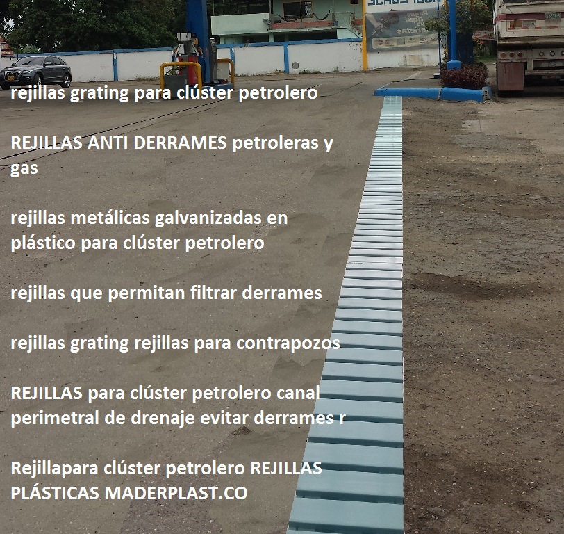rejillas grating para clúster petrolero petroleras y gas rejillas metálicas galvanizadas en plástico rejillas que permitan filtrar derrames rejillas grating rejillas para contrapozos canal perimetral de drenaje evitar derrames rejilla 001 rejillas grating para clúster petrolero petroleras y gas rejillas metálicas galvanizadas en plástico rejillas que permitan filtrar derrames rejillas grating rejillas para contrapozos canal perimetral de drenaje evitar derrames rejilla 001 rejillas grating para clúster petrolero petroleras y gas rejillas metálicas galvanizadas en plástico rejillas que permitan filtrar derrames rejillas grating rejillas para contrapozos canal perimetral de drenaje evitar derrames rejilla 001